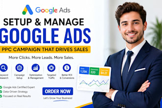 setup and manage google ads ppc campaign that drives sales
