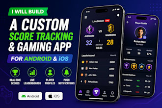 build a custom score tracking and gaming app for android and ios
