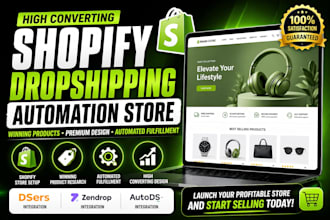 build automated shopify dropshipping store via dsers, dropify, aliexpress, doba