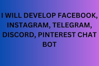 develop facebook, instagram, tinder, pinterest, reddit chat bots