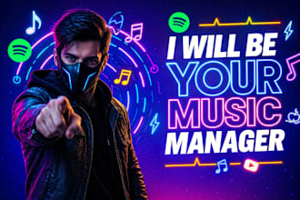 be your music manager, fix and distribute on distrokid, cd baby, tunecore, ditto