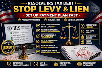 resolve irs tax debt, stop levy lien, and set up payments plan fast