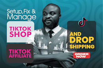 setup and fix tiktok shop, manage tiktok shop affiliate and dropshipping