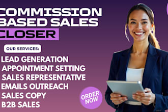 be your commission based sales closer salesperson agent for b2b sales