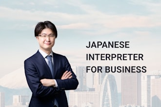 be your japanese interpreter for your business