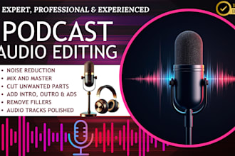 do podcast audio editing, podcast mixing and mastering