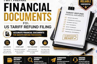 prepare financial documents for US tariff refund filing