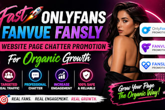 do fast onlyfans fanvue fansly website page chatter promotion for organic growth