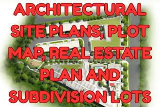 do architectural site plans, plot map, real estate plans and subdivision lots
