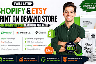 setup shopify etsy print on demand store, shopify website, etsy shop, pod design