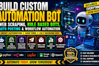 build custom automation bot, web scraping, rule based bots, auto posting