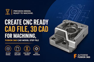 create cnc ready cad file, 3d cad for machining, fusion 360 cad model step file