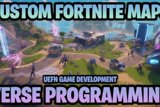 create fortnite map, develop a complete uefn game and custom verse mechanics