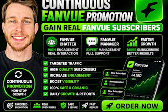 continuous fanvue promotion gain fanvue subscriber fanvue chatter fanvue manager
