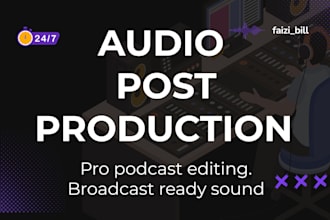 do professional podcast editing and audio post production