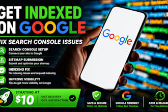 help your website get indexed on google and fix search console issues