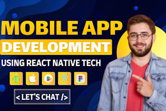 do mobile app development for android and ios using react native app developer