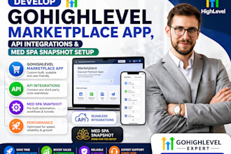 develop gohighlevel marketplace app, API integrations and med spa snapshot setup