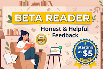 be your professional beta reader and provide honest feedback