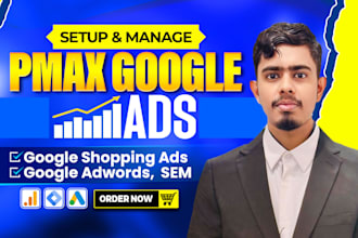 setup and manage pmax google ads, performance max campaign, shopping ads, sem