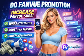 do pro fanvue promotion, gain massive subs, ai fanvue promotion onlyfan