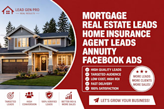 do mortgage real estate leads home insurance agent leads annuity facebook ads