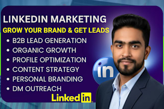 be your linkedin marketing manager for b2b growth and lead generation
