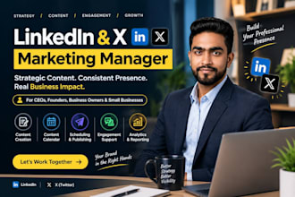 be manage your linkedin and x social media marketing manager