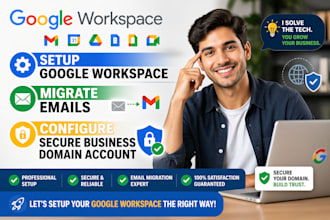 setup google workspace, migrate emails, configure secure business domain account