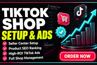 setup tiktok shop manage tiktok seller center and run tiktok ads