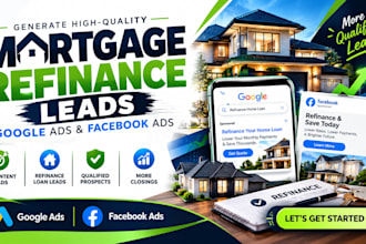mortgage refinance google ads leads mortgage loan leads refinance facebook ads