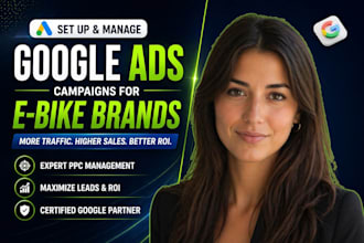set up google ads campaigns for ebike brands to boost sales