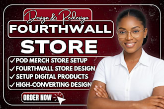 setup fourth wall pod merch store, design fourthwall website redesign fourthwall