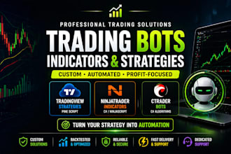 develop ninjatrader indicators, tradingview strategies and ctrader bots