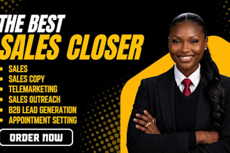 be your high ticket sales closer and b2b sales representative