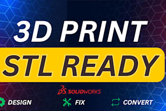 design, modify and fix 3d printable stl models in solidworks