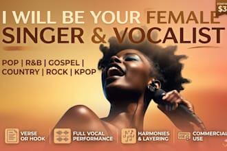 be your female singer and vocalist for pop, rnb, gospel, country, rock and kpop