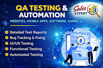 do QA testing and automation of software moblie apps, website game with reviews