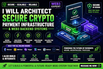 architect secure crypto payment infrastructure and web3 backend systems