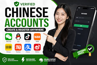 create verified wechat, qq, douyin, taobao, 1688, xianyu accounts