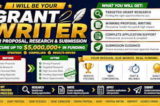 be your grant writer for proposal, research and submission