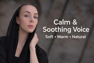 record a soothing female voice over for meditation, sleep or relaxation