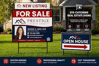 design eye catching real estate yard sign, lawn sign, bandit sign for open house