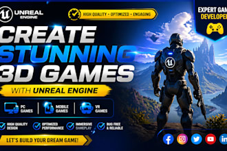 create stunning 3d games with unreal engine expert game for PC, mobile and VR