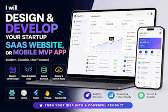 design and develop your startup saas  website, or mobile mvp app