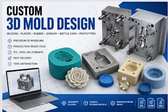 design 3d molds for silicone, rubber, jewelry, plastic and product prototypes