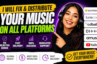 fix and distribute music on distrokid, tunecore, cdbaby, ditto, amuse, youtube