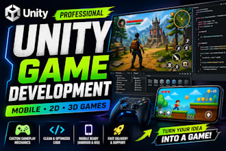 develop unity mobile game, 2d 3d game and gameplay mechanics for you
