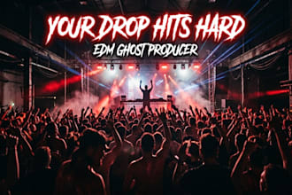 be your edm ghost producer hardcore hardstyle frenchcore dubstep uptempo tracks