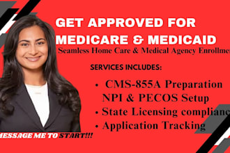 set up home care, medical agency registration, for medicaid, medicare enrollment
